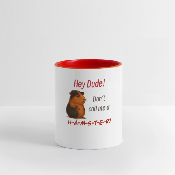 Tasse mit Meerschweinchen Motiv - Hey Dude! Don’t call me a H-A-M-S-T-E-R!