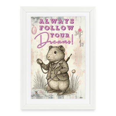 Gerahmtes Wandbild - Always follow your dreams